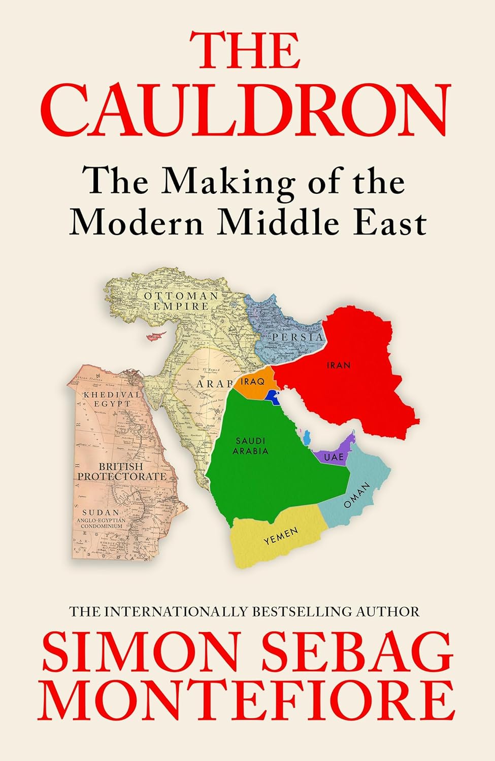 The Cauldron: The Making of the Modern Middle East (Paperback)