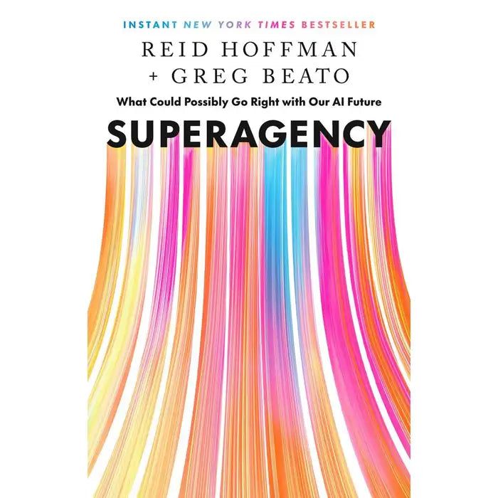 Superagency (what Could Possibly Go Right With Our AI Future)