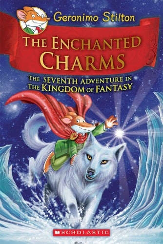 Geronimo Stilton and the Kingdom of Fantasy #7: The Enchanted Charms (Hardcover – Illustrated)