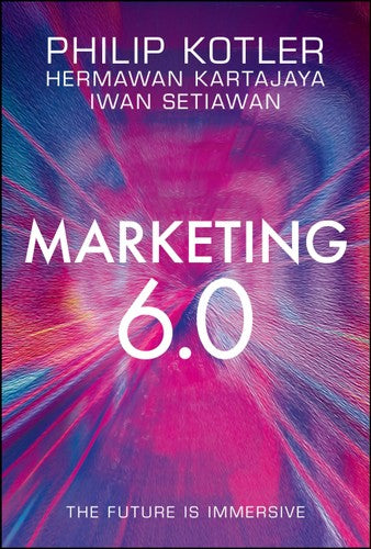 MARKETING 6.0: THE FUTURE IS IMMERSIVE