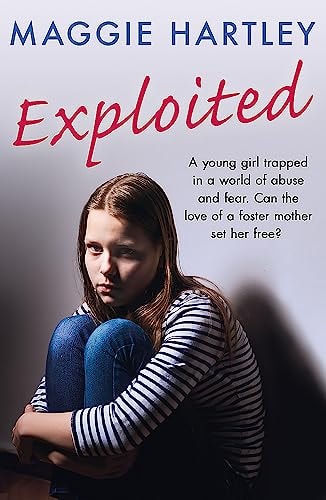 Exploited (A Maggie Hartley Foster Carer Story)