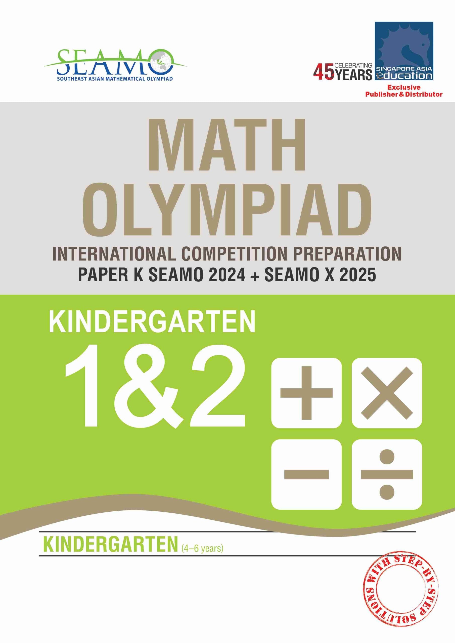 MATH OLYMPIAD INTERNATIONAL COMPETITION PREPARATION PAPER K (SEAMO 2023-2025 + SEAMO X 2024-2026) KINDERGARTEN 1&2