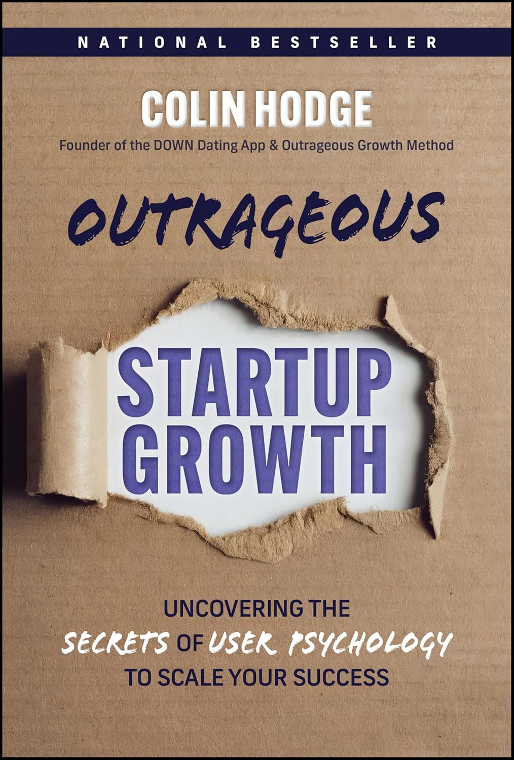 Outrageous Startup Growth: Uncovering the Secrets of User Psychology to Scale Your Success (Hardcover)