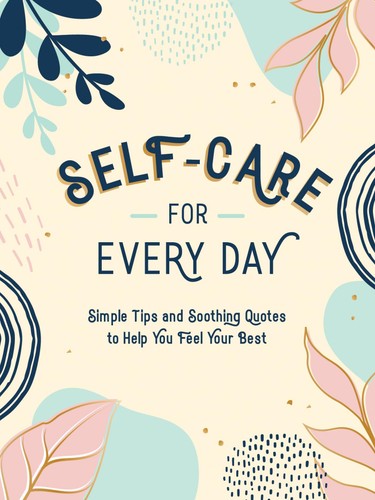 SELF-CARE FOR EVERY DAY: SIMPLE TIPS