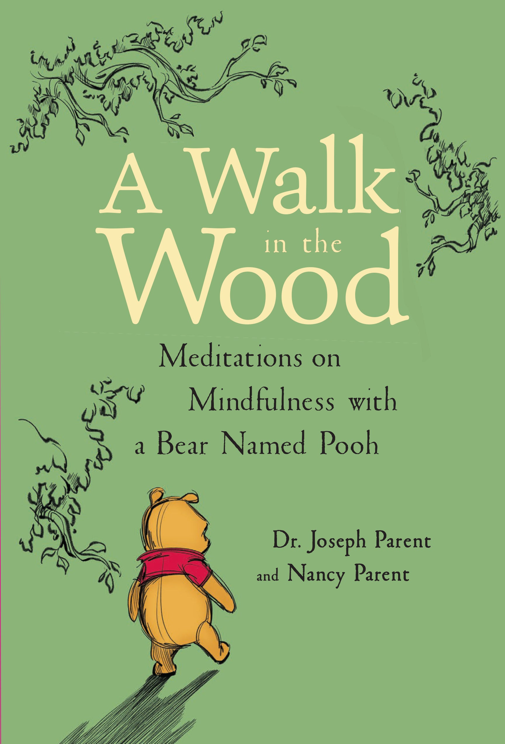 A Walk in the Wood: Meditations on Mindfulness with a Bear Named Pooh 