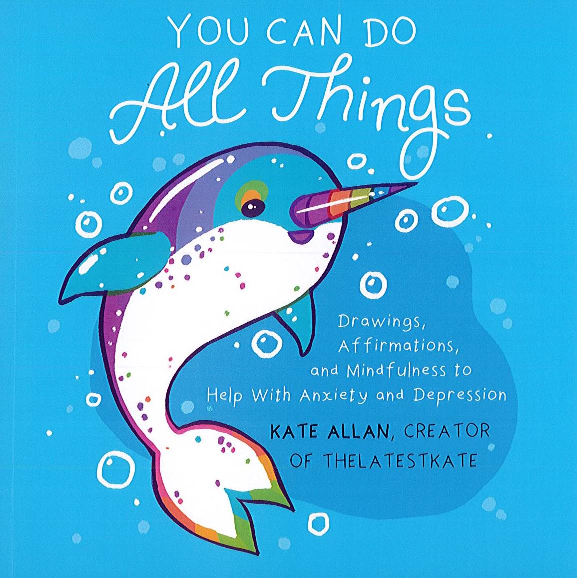 You Can Do All Things: Affirmations And Mindfulness To Help With Anxiety And Depression 