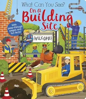 What Can You See: On A Building Site