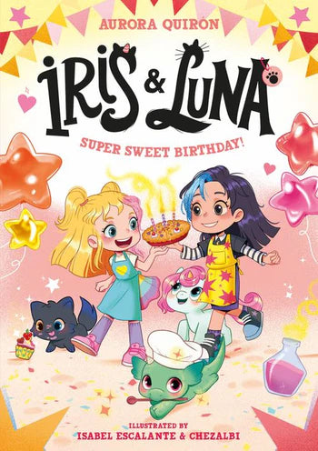Iris and Luna: A Super Sweet Birthday! (Paperback)