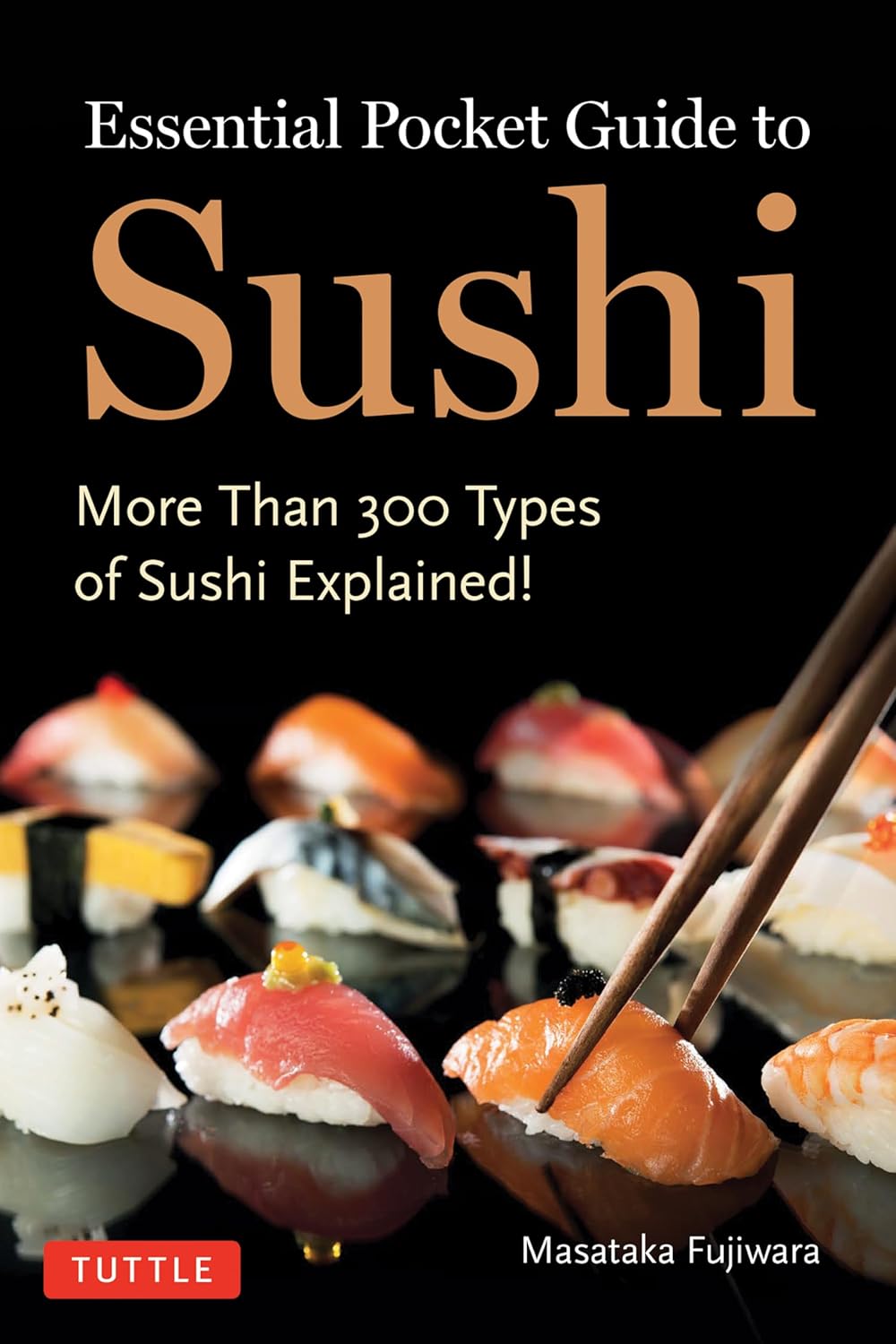 Essential Pocket Guide to Sushi: More Than 300 Types of Sushi Explained! (Paperback)