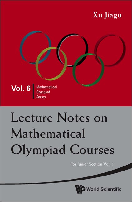 Mathematical Olympiad Series Volume 6(1): Lecture Notes on Mathematical Olympiad Courses
