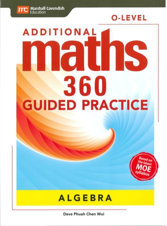 O-Level Additional Maths 360 Guided Practice-Algebra