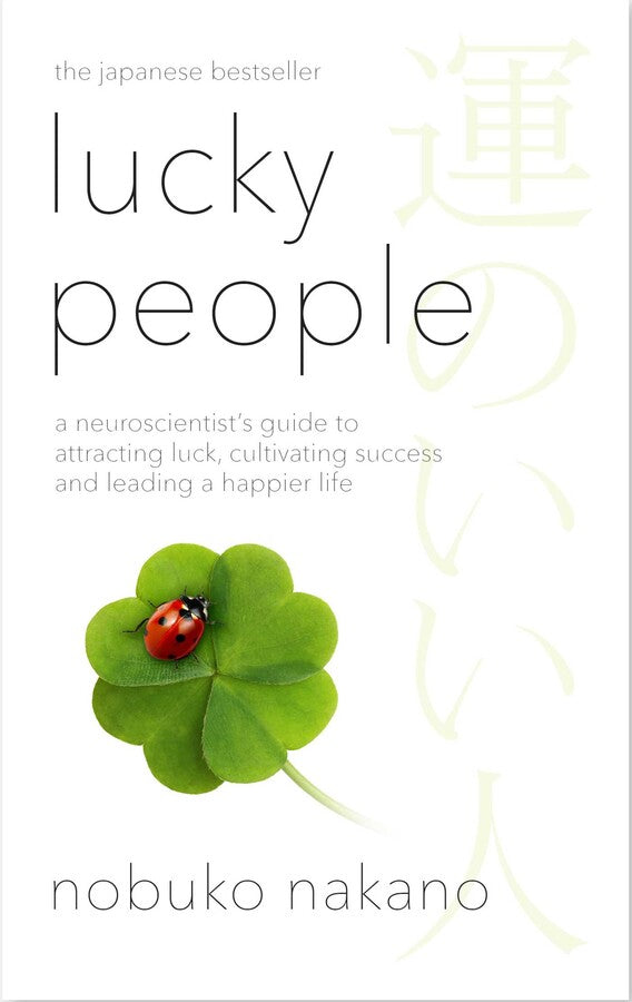 Lucky People A Neuroscientist's Guide to Attracting Luck, Cultivating Success and Leading a Happier Life (Paperback)