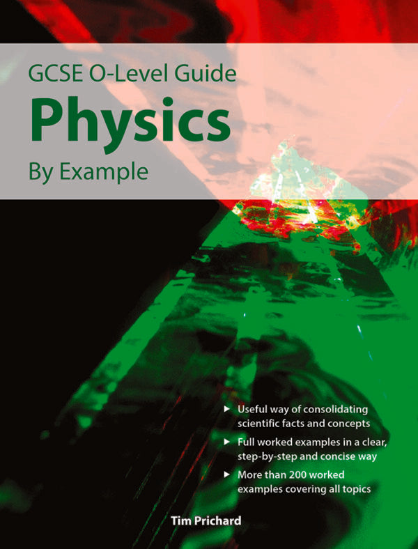 GCSE O-Level Guide Physics by Example