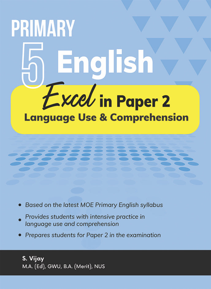 Primary 5 English Excel In Paper 2 Language Use & Comprehension