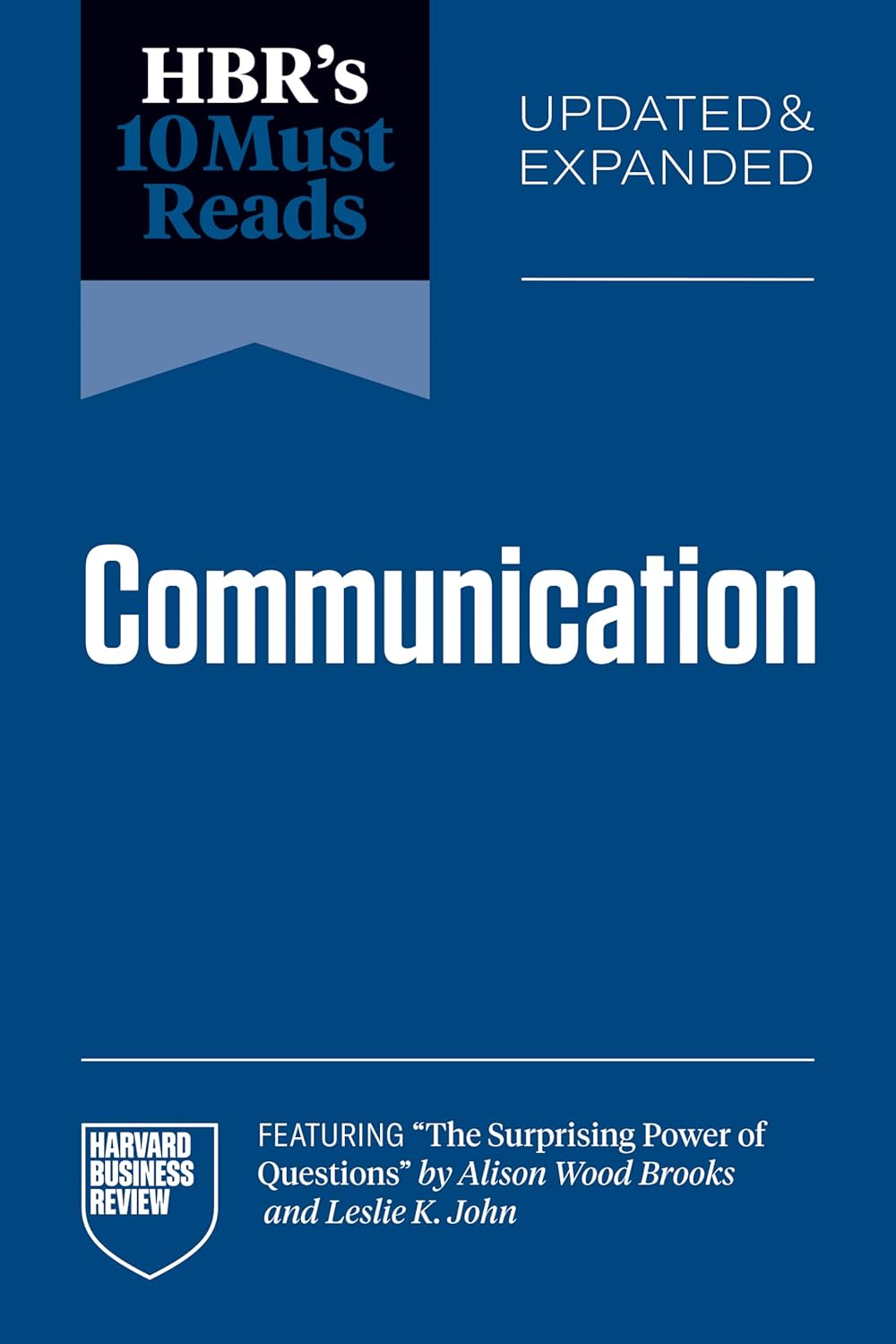 HBR's 10 Must Reads on Communication, Updated and Expanded
