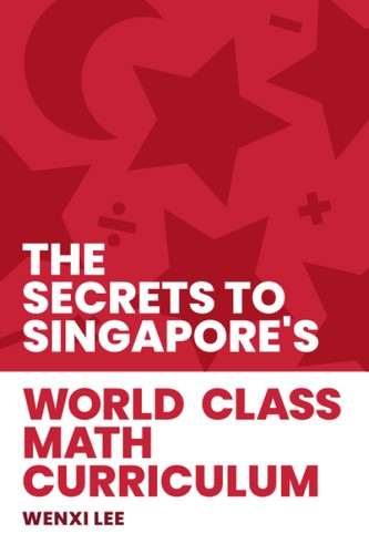 The Secrets To S'pore's World Class Math