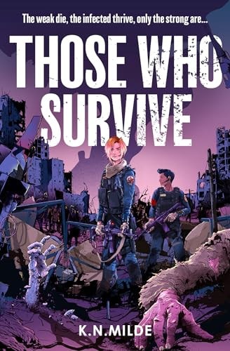 Those Who Survive: The thrilling new dystopian fantasy novel with zombies and enemies to lovers.