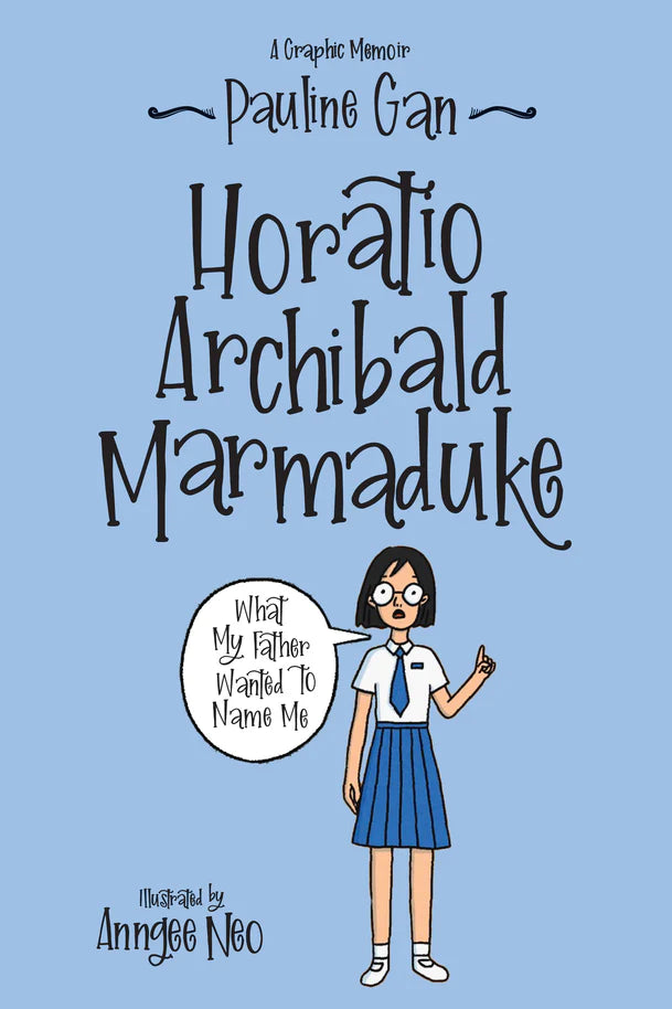 Horatio Archibald Marmaduke: What My Father Wanted to Name Me (Paperback)