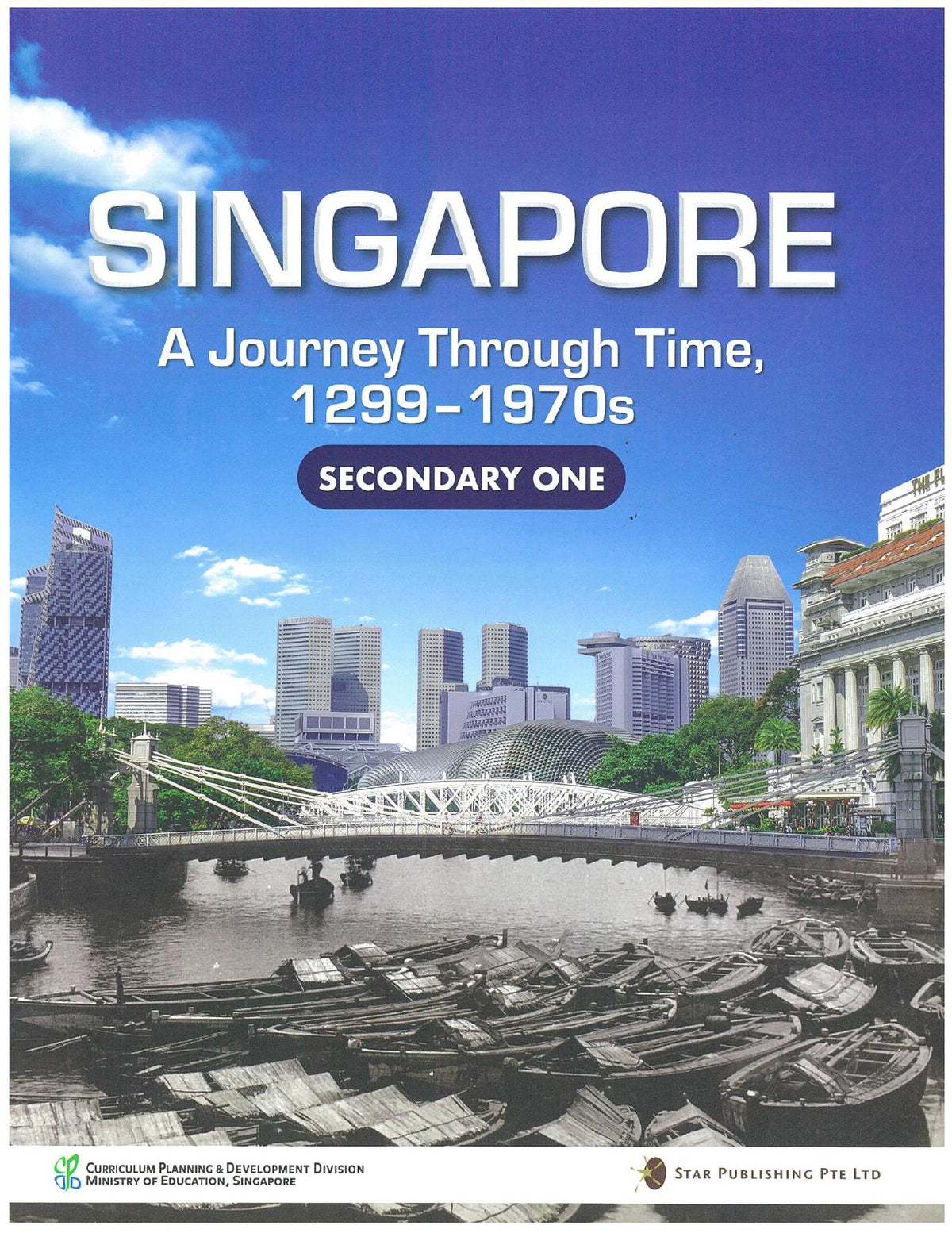 Singapore A Journey Through Time 1299-1970s Secondary 1