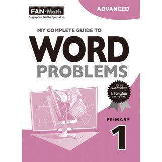 Primary 1 My Complete Guide To Word Problems (advanced) (2nd Edition)