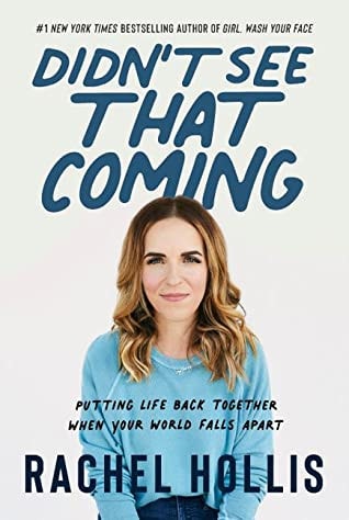 Didn't See That Coming: Putting Life Back Together When Your World Falls Apart
