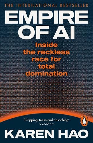 Empire Of AI: Inside The Reckless Race For Total Domination (Paperback)