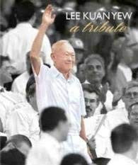 LEE KUAN YEW A TRIBUTE
