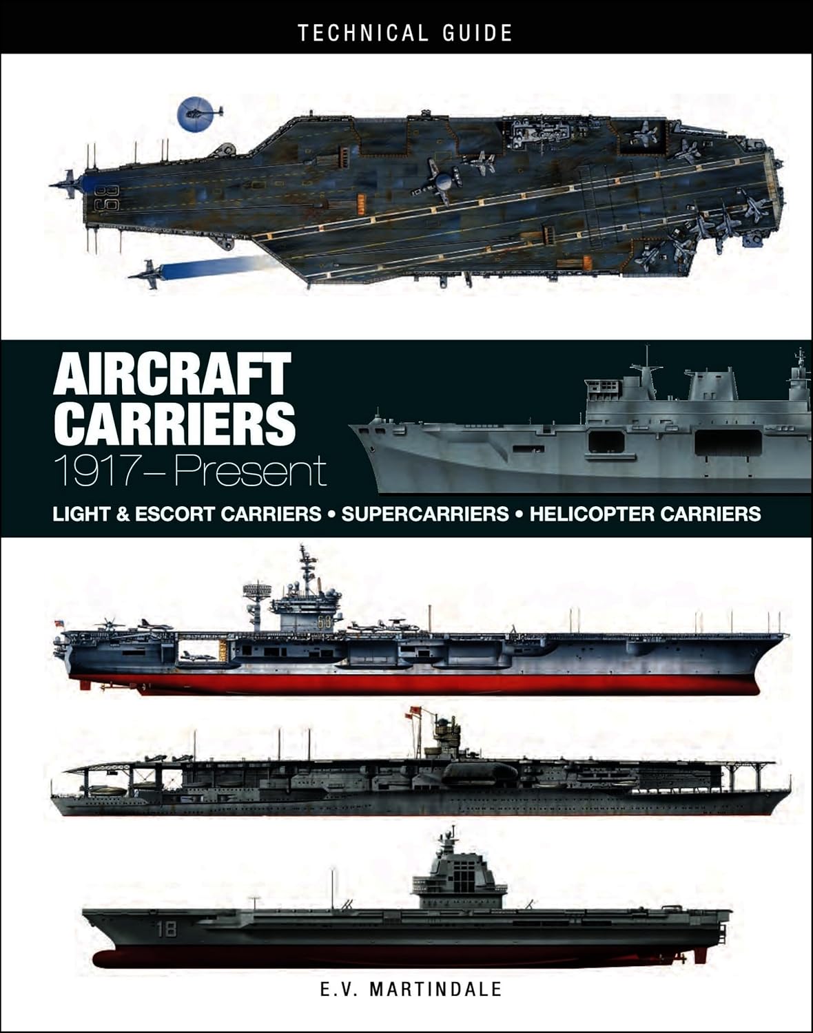 Aircraft Carriers: The World’s Greatest Carriers of the last 100 Years (Technical Guides) Hardcover