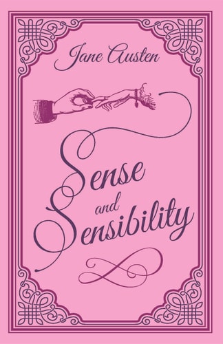 Sense and Sensibility Jane Austen Classic Novel, (Nineteenth Century Love Story, Required Literature), Ribbon Page Marker, Perfect for Gifting (Paperback)